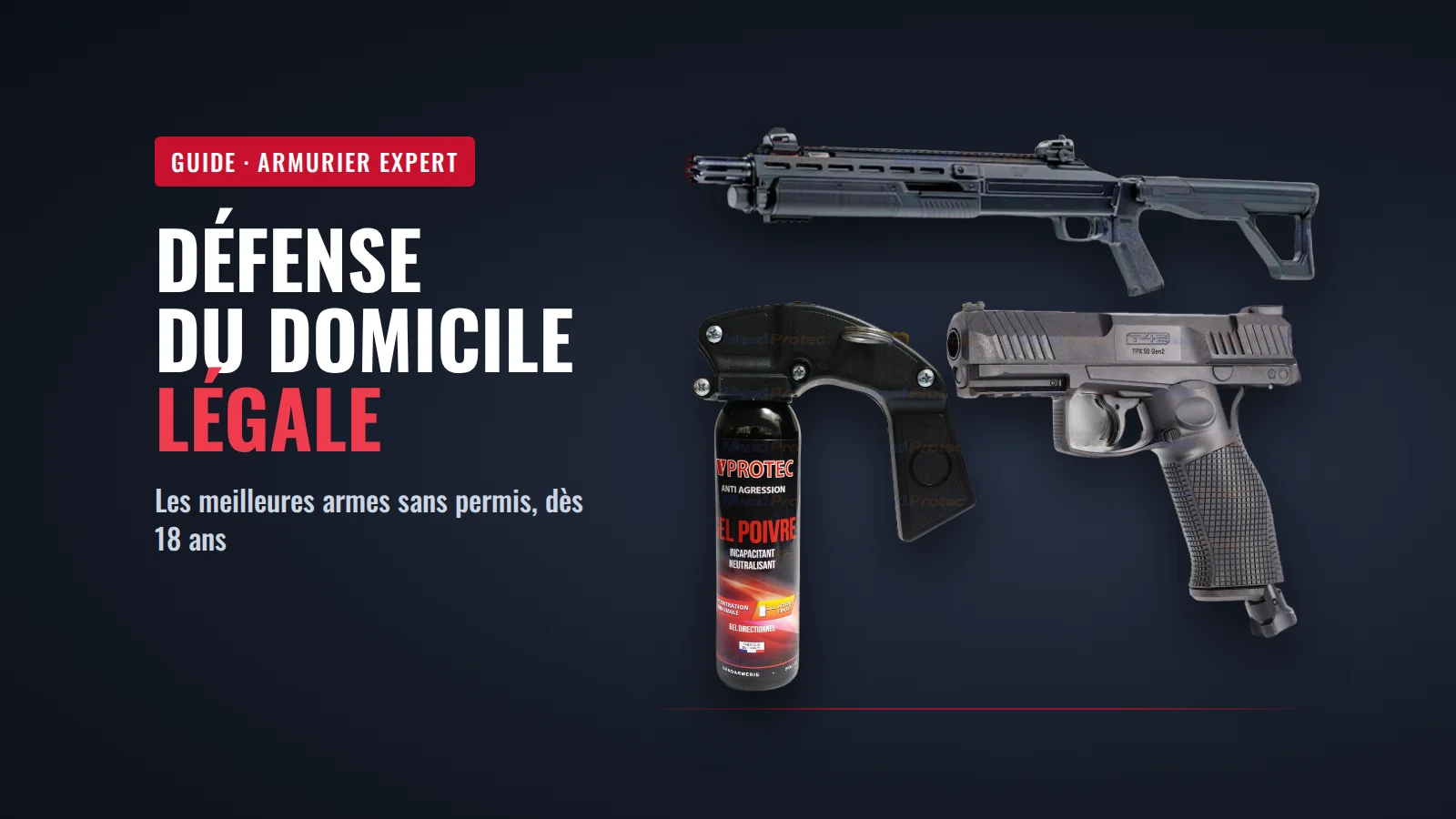 Bombe lacrymogène gel VPROTEC, pistolet TPX50 Gen2 et fusil à pompe TX68 : armes de défense légales pour le domicile